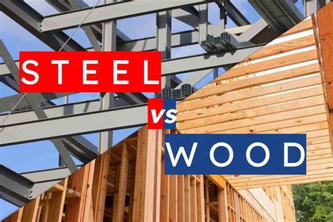 metal vs wood houses|steel vs wood construction.